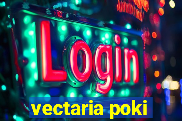 vectaria poki